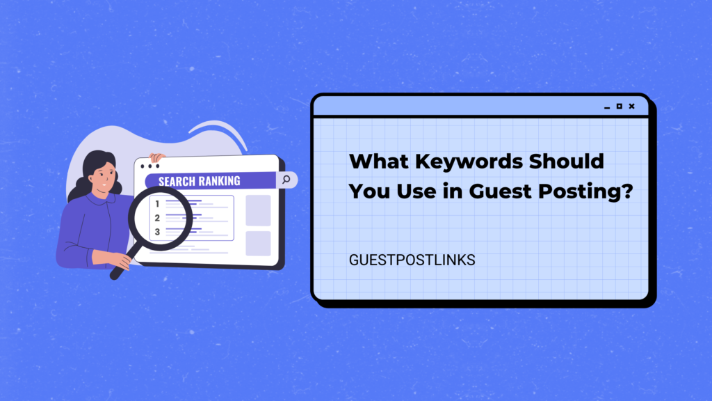What Keywords Should You Use in Guest Posting